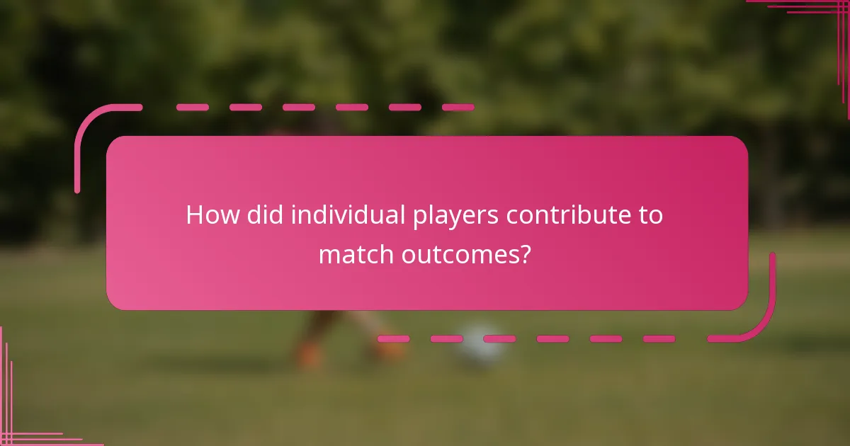How did individual players contribute to match outcomes?