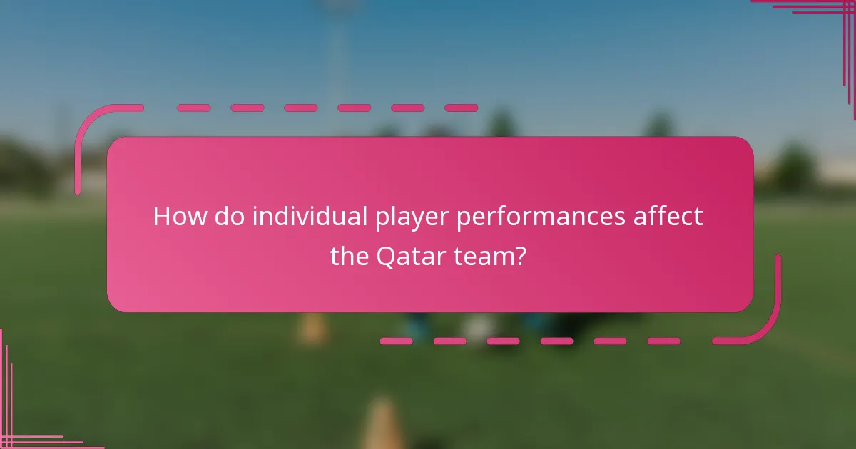 How do individual player performances affect the Qatar team?
