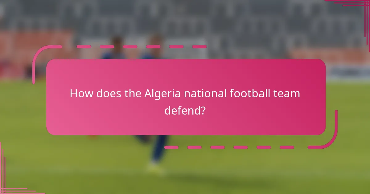 How does the Algeria national football team defend?