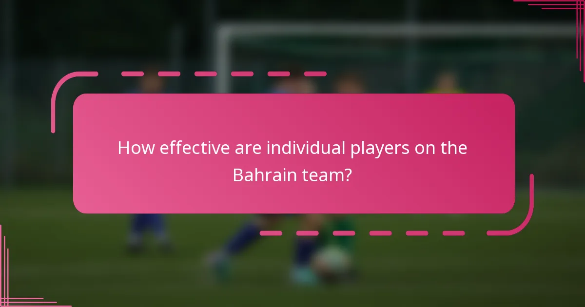 How effective are individual players on the Bahrain team?