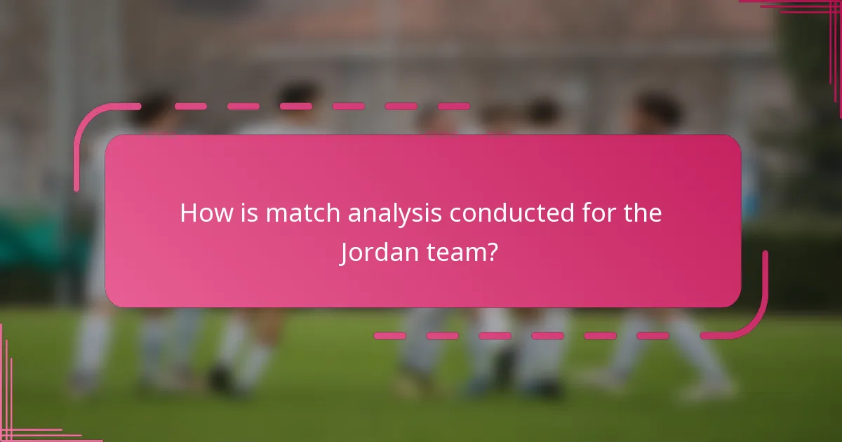 How is match analysis conducted for the Jordan team?