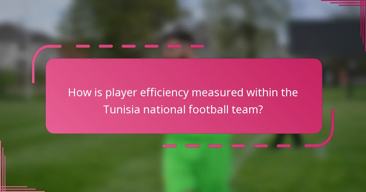 How is player efficiency measured within the Tunisia national football team?