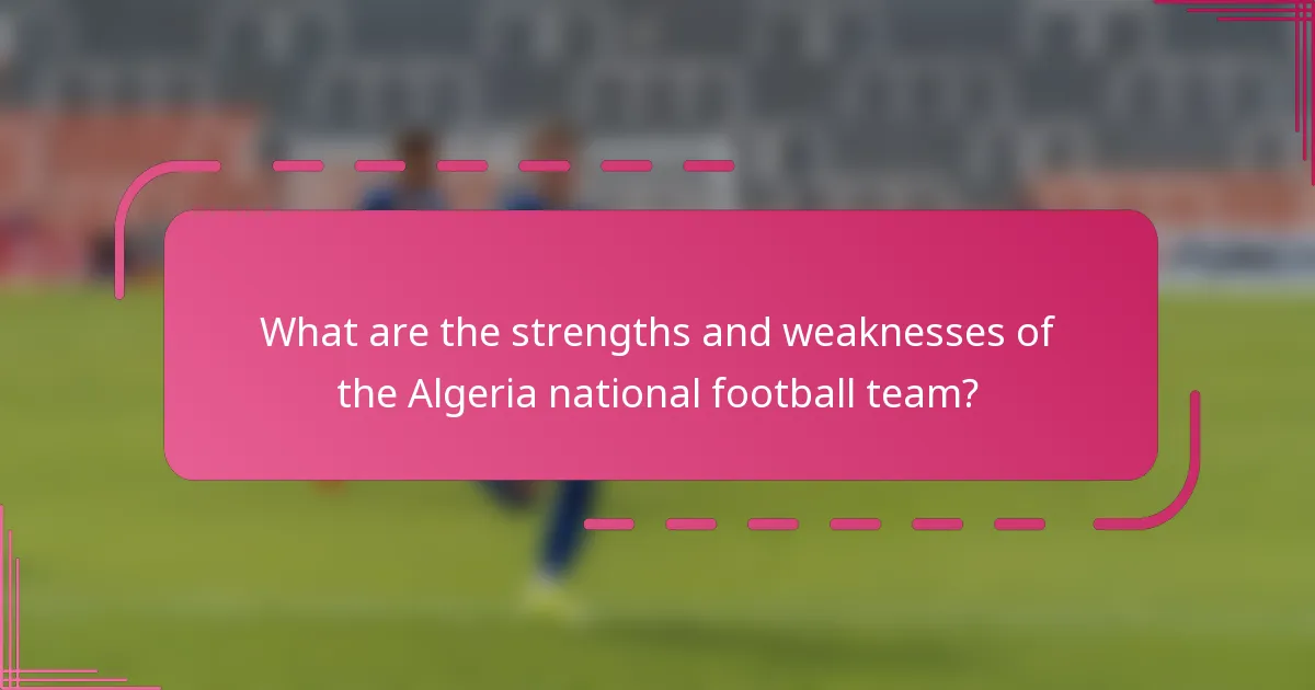 What are the strengths and weaknesses of the Algeria national football team?