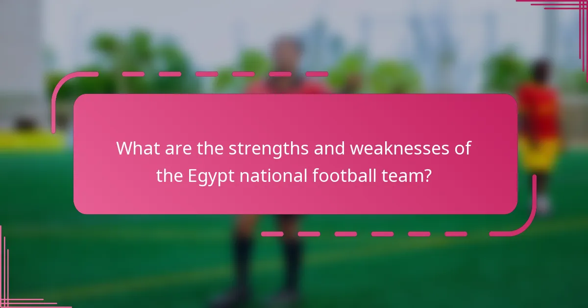 What are the strengths and weaknesses of the Egypt national football team?